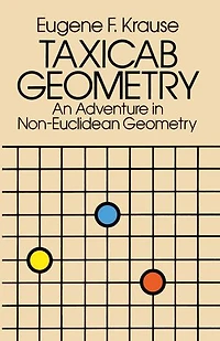 Taxicab Geometry: An Adventure Non-Euclidean Geometry