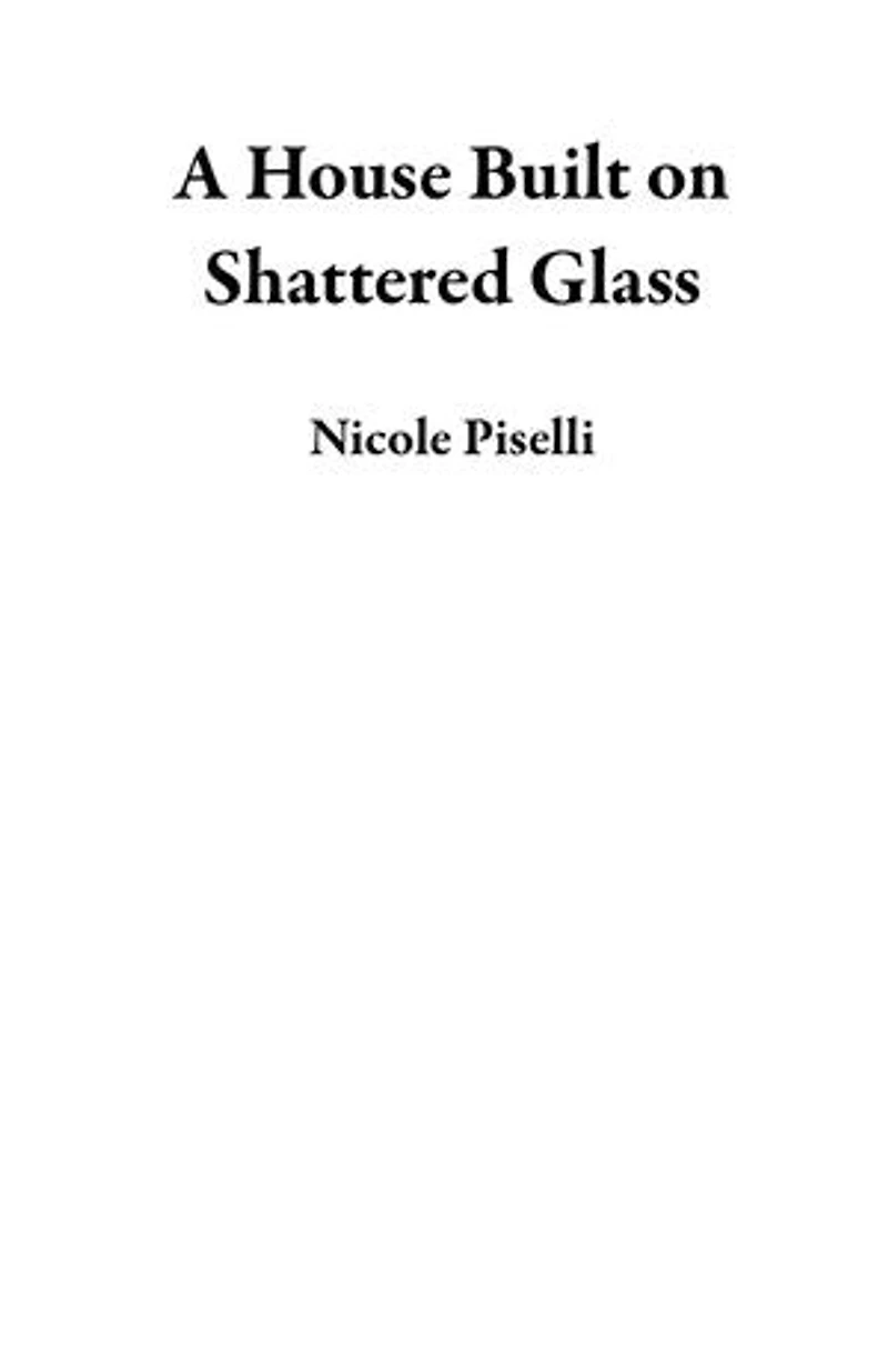 A House Built on Shattered Glass