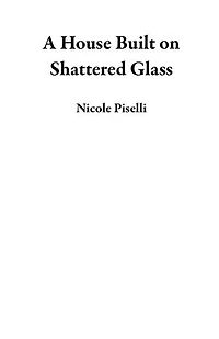 A House Built on Shattered Glass