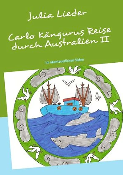 Carlo Kängurus Reise durch Australien: Teil II: Im abenteuerlichen Süden
