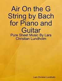 Air On the G String by Bach for Piano and Guitar - Pure Sheet Music By Lars Christian Lundholm
