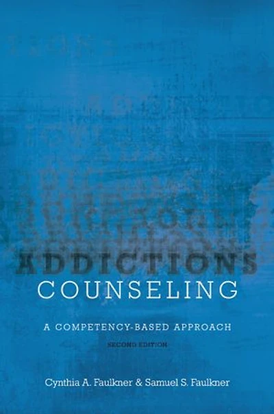 Addictions Counseling: A Competency-Based Approach