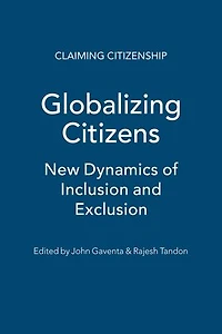 Globalizing Citizens: New Dynamics Of Inclusion And Exclusion