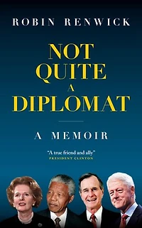Not Quite A Diplomat: Memoir