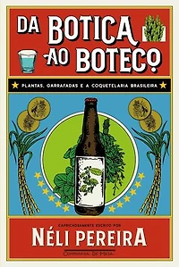Da botica ao boteco: Plantas, garrafadas e a coquetelaria brasileira
