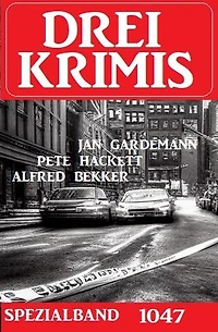 Drei Krimis Spezialband 1047