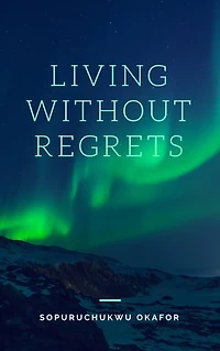 Living Without Regrets