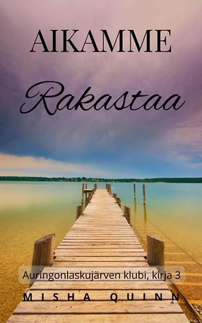 Aikamme rakastaa: Ystävyyttä, rakkautta ja uusia alkuja