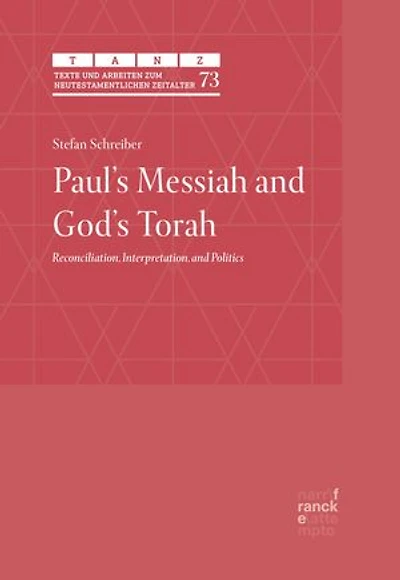 Paul's Messiah and God's Torah: Reconciliation, Interpretation, and Politics