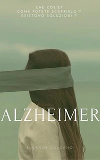 Alzheimer: Malattia Che cos'è? Come potete scoprirlo ? Esistono soluzioni ?