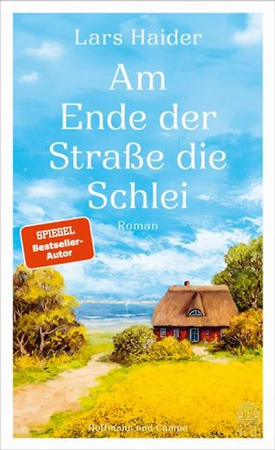Am Ende der Straße die Schlei: Roman