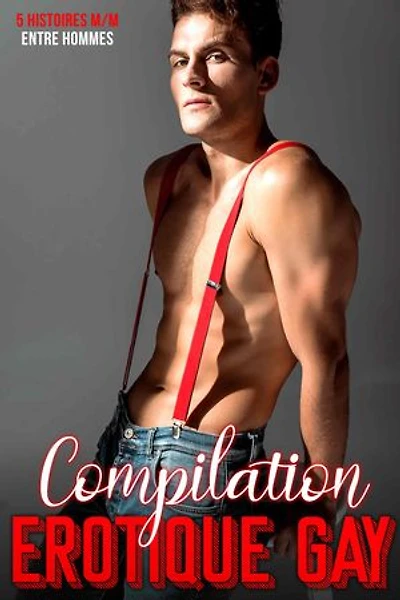 5 Histoires M/M: Compilation Erotique Gay