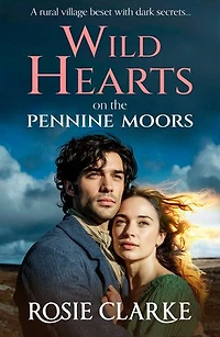 Wild Hearts on the Pennine Moors: A gripping family saga from Rosie Clarke for 2026