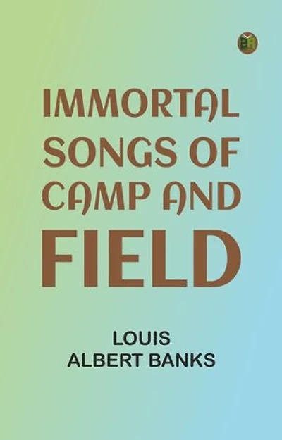 Immortal Songs of Camp and Field