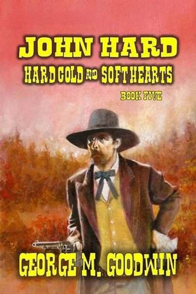 John Hard - Hard Men & Soft Hearts: The Hard Way Ranch Series, #5