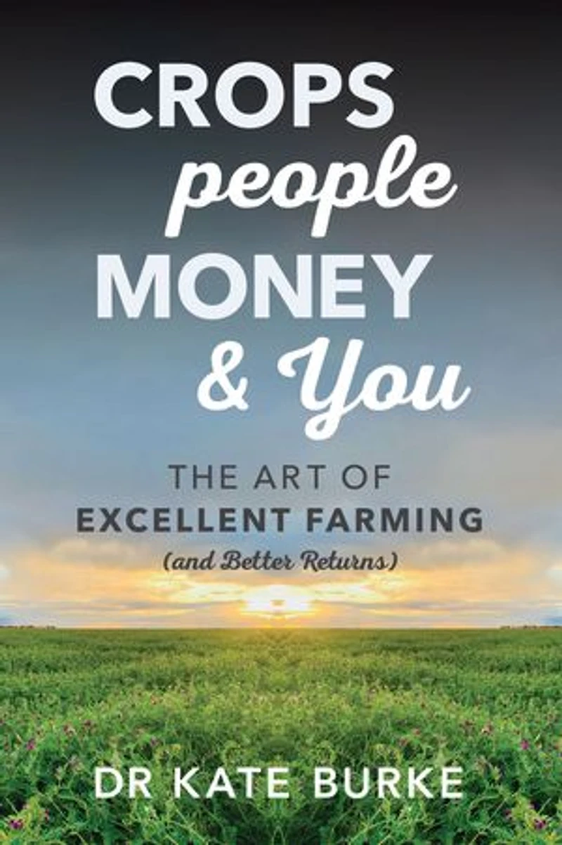 Crops, People, Money and You: The Art of Excellent Farming