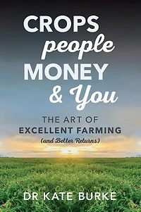 Crops, People, Money and You: The Art of Excellent Farming