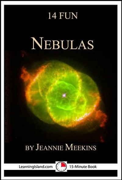 14 Fun Nebulas: Strange Lights in the Galaxy