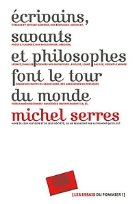 Écrivains, savants et philosophes font le tour du monde