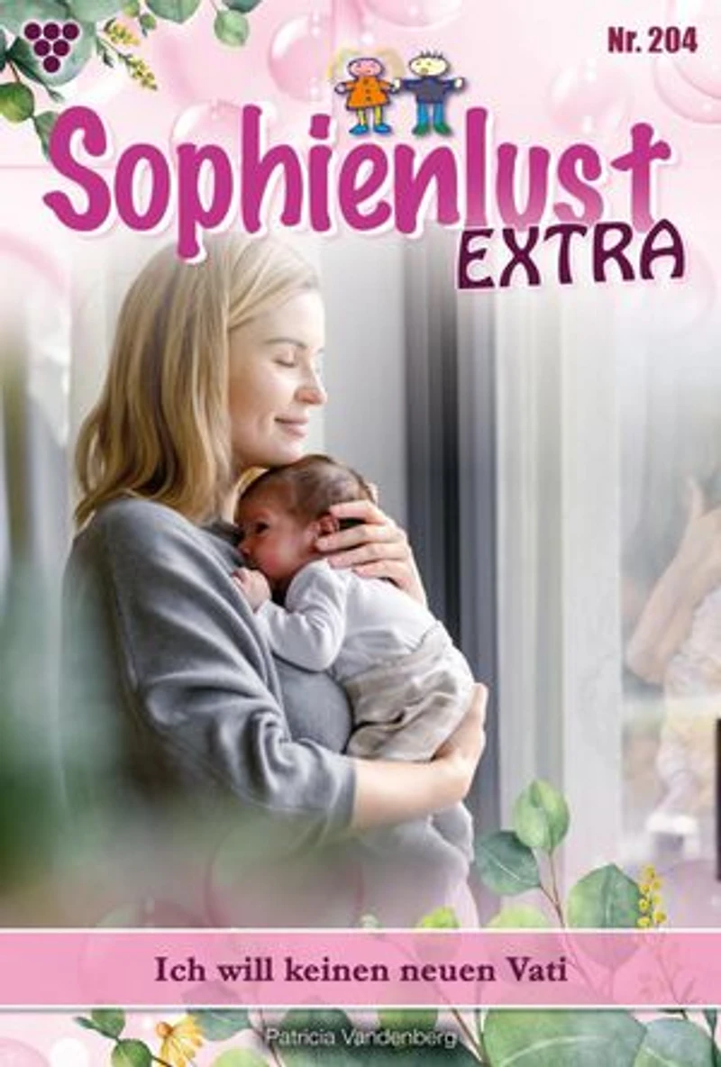 Ich will keinen neuen Vati: Sophienlust Extra 204 – Familienroman