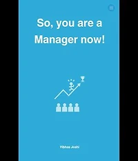 So, you are a Manager now!