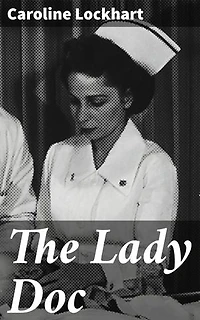 The Lady Doc: Frontier Struggles: A Tale of Pioneering Women in the Wild West