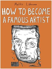 HOW TO BECOME A FAMOUS ARTIST