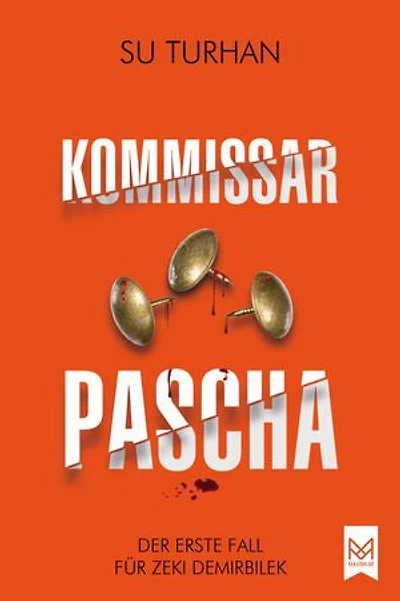 Kommissar Pascha: Der erste Fall für Zeki Demirbilek. Kriminalroman