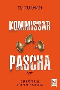 Kommissar Pascha: Der erste Fall für Zeki Demirbilek. Kriminalroman