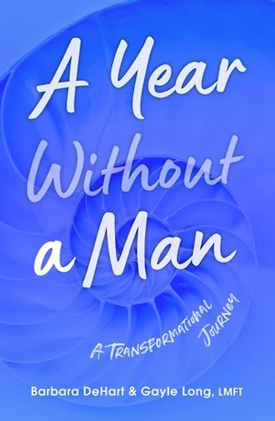 A Year Without a Man: A Transformational Journey