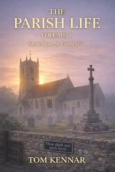 The Parish Life Volume 3: More stories from St Faithful's
