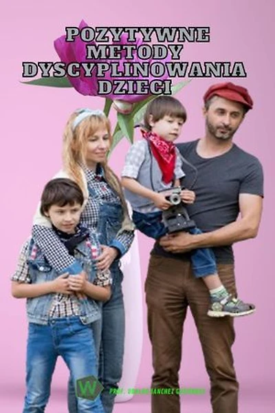 Pozytywne metody dyscyplinowania dzieci