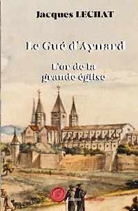 Le Gué d'Aynard - Tome 2: L'Or de la grande église