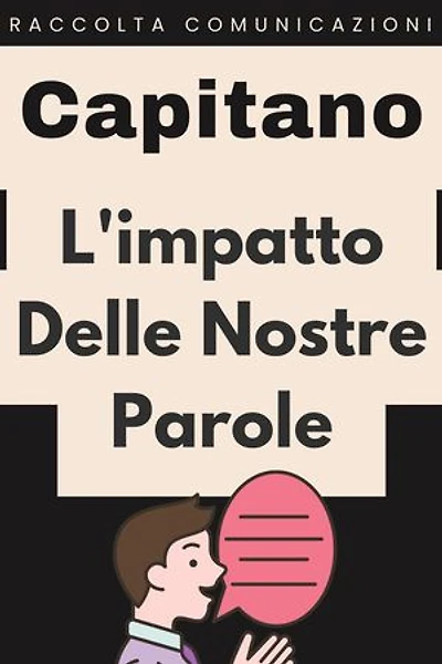 L'impatto Delle Nostre Parole: Raccolta Comunicazione, #4
