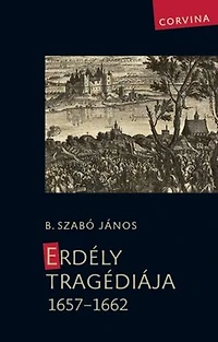 Erdély tragédiája 1657-1662