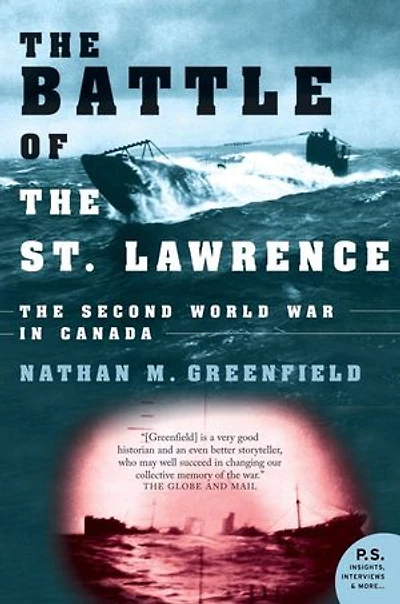 Battle Of The St. Lawrence: The Second World War in Canada