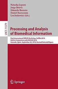 Processing and Analysis of Biomedical Information: First International SIPAIM Workshop, SaMBa 2018, Held Conjunction with MICCAI Granada, Spain, September 20, Revised Selected Papers