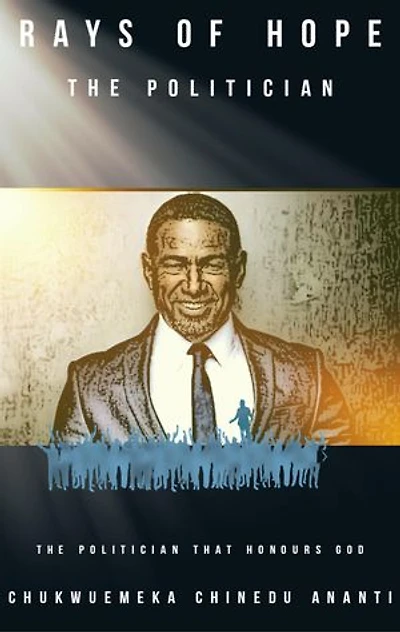 RAYS OF HOPE: THE POLITICIAN