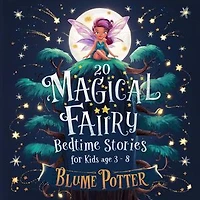 20 Magical Fairy Bedtime Stories For Age 3 - 8: Bedtime Stories For Kids Age 3 to 8 Series 2, #1
