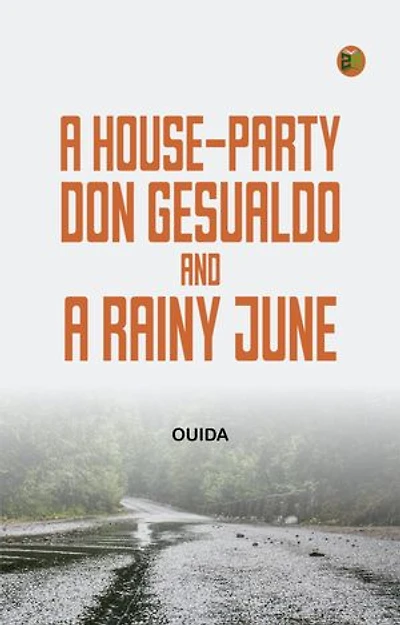 A House-Party, Don Gesualdo, and A Rainy June