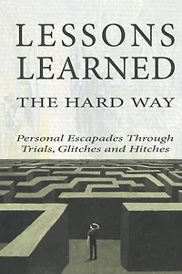 Lessons Learned the Hard Way