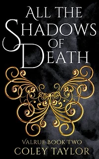 All the Shadows of Death: Valrue, #2