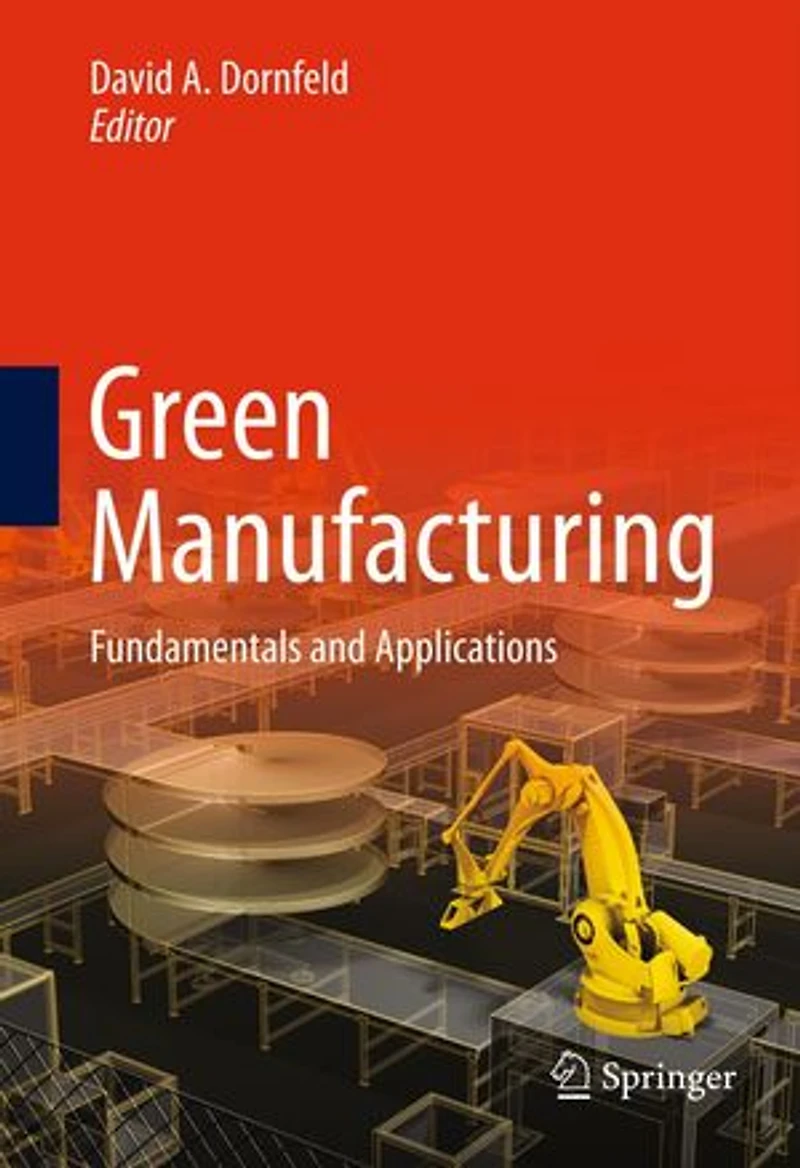 Green Manufacturing: Fundamentals And Applications