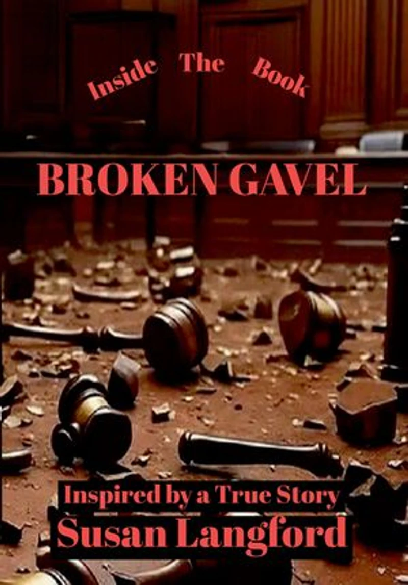 Broken Gavel Inside The Book: Inspired by a True Story