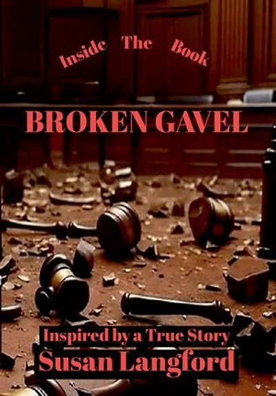 Broken Gavel Inside The Book: Inspired by a True Story