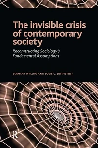 Invisible Crisis of Contemporary Society: Reconstructing Sociology's Fundamental Assumptions