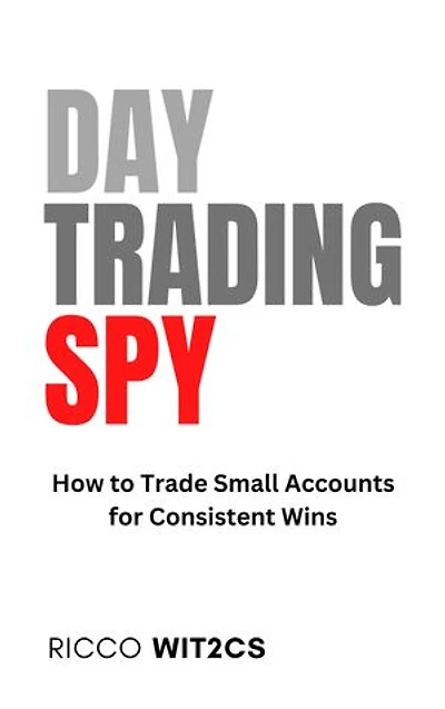 Day Trading SPY: How to trade small accounts for consistent wins