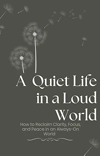 A Quiet Life in a Loud World