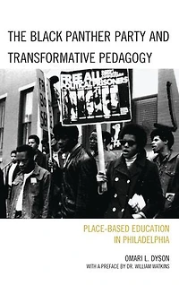 The Black Panther Party and Transformative Pedagogy: Place-Based Education Philadelphia
