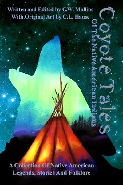 Coyote Tales Of The Native American Indians